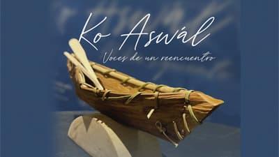 Ko Aswál, voces de un reencuentro